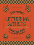 The Sign Painter and Lettering Artists Reference Book of Alphabets and Ornaments