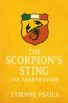 The Scorpions Sting: The Abarth Story