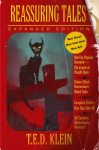 Reassuring Tales (Expanded Edition): The Weird Fiction Short Stories of T.E.D. Klein