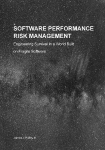 Software Performance Risk Management: Engineering Survival in a World Built on Fragile Software