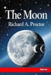 The Moon: Her Motions, Aspect, Scenery and Physical Condition