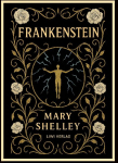 Mary Shelley: Frankenstein: or The Modern Prometheus (English Edition)