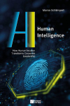 Human Intelligence: How Human Intuition Transforms Corporate Leadership