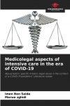 Medicolegal aspects of intensive care in the era of COVID-19: Resuscitation-specific medico-legal issues in the context of a COVID-19 pandemic: Literature review.