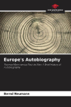 Europes Autobiography: Thomas Mann versus Paul de Man. A Brief History of Autobiography