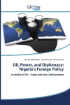 Oil, Power, and Diplomacy: Nigeria's Foreign Policy: in the Era of US-- Israel and Iran Confrontation