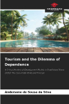 Tourism and the Dilemma of Dependence: A Critical Analysis of Development Models in Small Island States (SIDS): The Case of S&atilde;o Tom&eacute; and Pr&iacute;ncipe