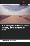 An Analysis of Nietzsches Theory of the Death of God