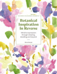 Botanical Inspiration in Reverse: Mindful expression through drawing, doodling and beyond