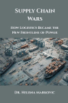 Supply Chain Wars: How Logistics Became the New Frontline of Power
