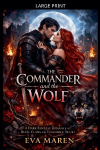 The Commander and the Wolf: A Dark Fantasy Romance of Rival Clans and Forbidden Desire