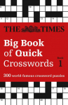 The Times Big Book of Quick Crosswords 1: 300 World-Famous Crossword Puzzles