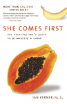 She Comes First: The Thinking Mans Guide to Pleasuring a Woman