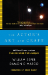 The Actors Art and Craft: William Esper Teaches the Meisner Technique