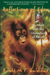 Reflections of Eden: My Years with the Orangutans of Borneo