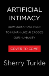 Artificial Intimacy: Who We Become When We Talk to Machines