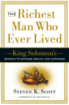 The Richest Man Who Ever Lived: King Solomons Secrets to Success, Wealth, and Happiness