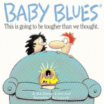 Baby Blues: This is going to be tougher than we thought