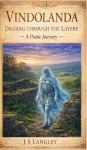 Vindolanda - Digging Through the Layers - A Poets Journey