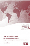 Terrorist and Insurgent Unmanned Aerial Vehicles: Use, Potentials, and Military Implications