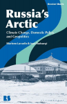 Russias Arctic: Climate Change, Domestic Policy, and Geopolitics