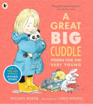 Great Big Cuddle: An award-winning illustrated poetry collection packed with fun, rhythm and rhymes - perfect to read aloud with little ones aged 2+