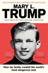 Too Much and Never Enough: How My Family Created the Worlds Most Dangerous Man