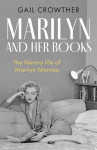Marilyn And Her Books: The Literary Life of Marilyn Monroe