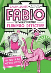Fabio the Worlds Greatest Flamingo Detective: The Case of the Missing Hippo