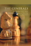 The Generals: The Canadian Armys Senior Commanders in the Second World War