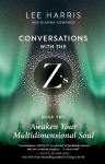 Awaken Your Multidimensional Soul: Conversations with the Zs, Book Two