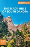 Fodors Black Hills of South Dakota: With Mount Rushmore and Badlands National Park