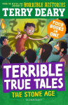 Terrible True Tales: The Stone Age: From the author of Horrible Histories, perfect for 7+