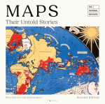 Maps: Their Untold Stories 2nd Edition: Map Treasures from the National Archives