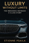 Luxury Without Limits: The Mercedes-Maybach S-Class Story