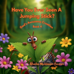 Have You Ever Seen A Jumping Stick?: Gods Awesome Creation