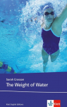 The Weight of Water: Schulausgabe f&uuml;r das Niveau B2, ab dem 6. Lernjahr. Originaltext mit Annotationen