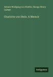 Charlotte von Stein. A Memoir