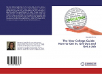 The New College Guide: How to Get In, Get Out and Get a Job
