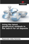 Using the latest geophysical methods in the search for oil deposits