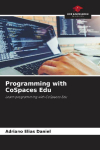 Programming with CoSpaces Edu: Learn programming with CoSpaces Edu