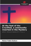 At the foot of the Crucified, a community inserted in the Mystery: Biblical-Theological Reading from Jn 19:25-27