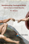 Reconstructing Theological Ethics: Selected Topics in Human Sexuality