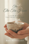 The Tea Hour: Slow Rituals That Reset Your Day