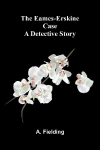 The Eames-Erskine case: A detective story
