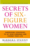 Secrets of Six-Figure Women: Surprising Strategies to Up Your Earnings and Change Your Life (Updated)