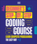 Beginners Step-by-Step Coding Course: Learn Computer Programming the Easy Way