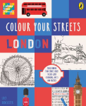 Colour Your Streets: London: London: Your London tour starts here! Packed with colouring, facts and puzzles