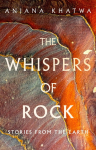 The Whispers of Rock: Stories from the Earth
