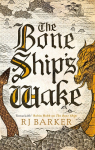 The Bone Ships Wake: Book 3 of the Tide Child Trilogy